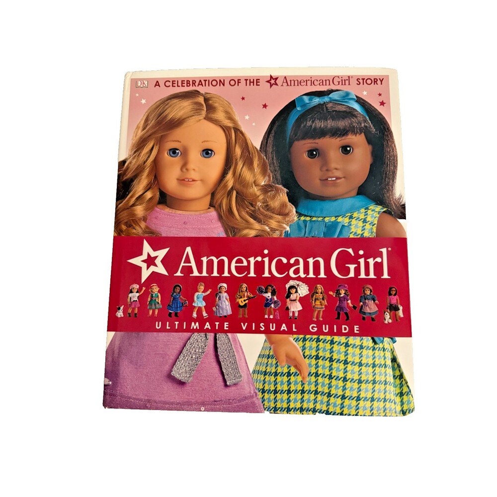 American Girl Ultimate Visual Guide Book DK Hardcover Doll Collection History